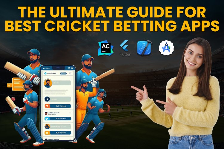 The Ultimate Guide for Best Cricket Betting Apps?
